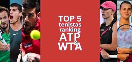 TOP 5 TENISTAS RANKING ATP Y WTA