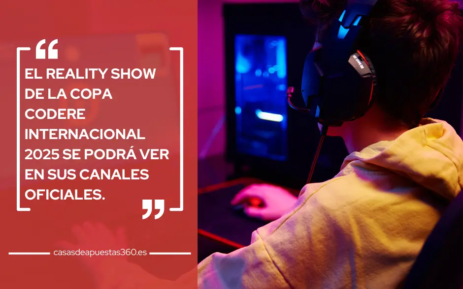 El reality show de La Copa Codere Internacional 2025 se podrá ver en sus canales oficiales.