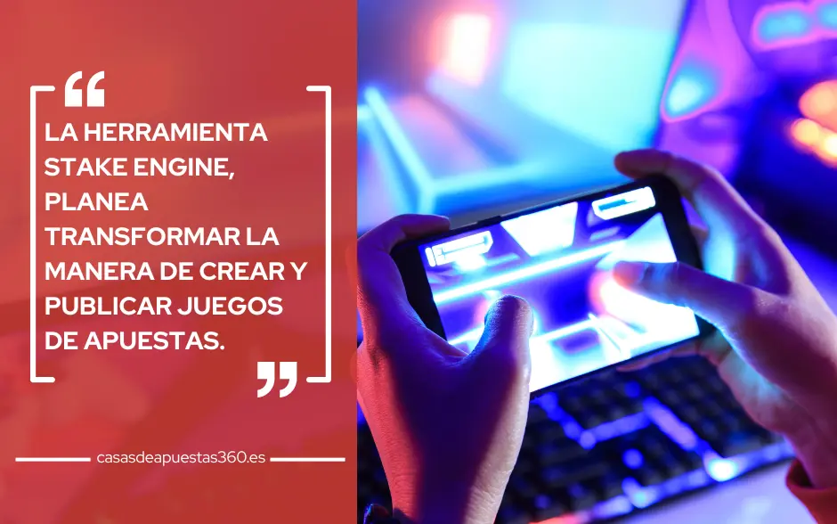 La herramienta Stake Engine, planea transformar la manera de crear y publicar juegos de apuestas.