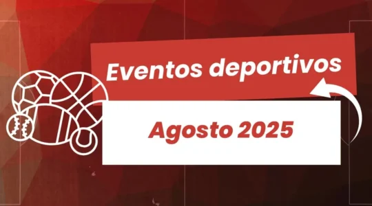 eventos deportivos agosto 2025