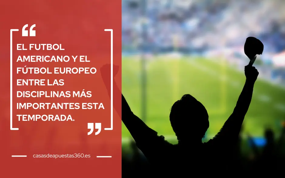El futbol americano y el fútbol europeo entre las disciplinas más importantes esta temporada.