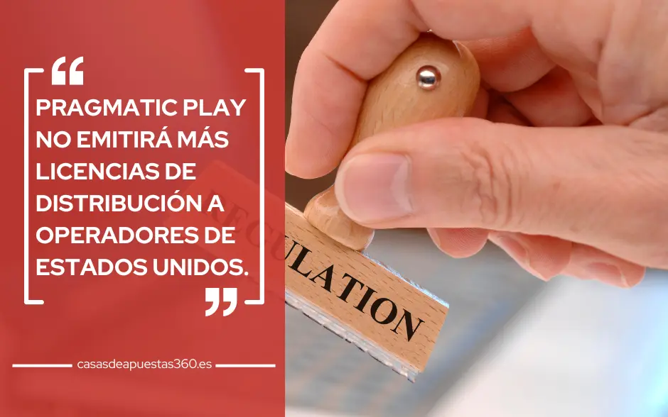 Pragmatic Play no emitirá más licencias de distribución a operadores de Estados Unidos.
