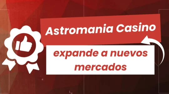 Astromania Casino expande a nuevos mercados regulados