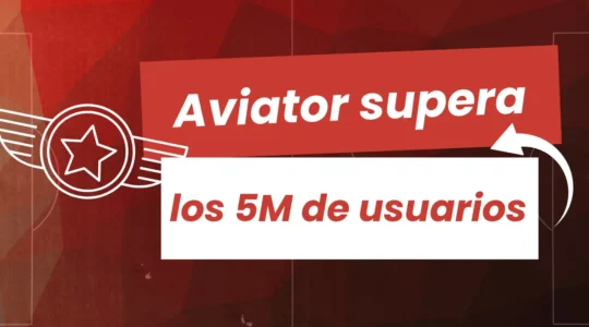Aviator supera los 5M de usuarios
